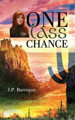 One Lass Chance by Barragan, J. P.