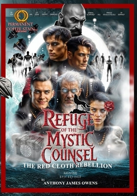 Refuge Of The Mystic Counsel: The Red Cloth Rebellion (Epic Revised) by Owens, Anthony J.