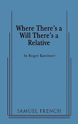 Where There's a Will There's a Relative by Karshner, Roger