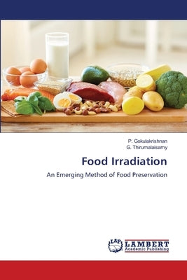 Food Irradiation by Gokulakrishnan, P.