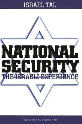 National Security: The Israeli Experience by Tal, Israel