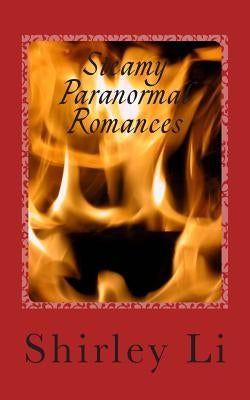 Steamy Paranormal Romances by Li, Shirley