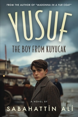 Yusuf: The Boy from Kuyucak by Yelesen, Derin