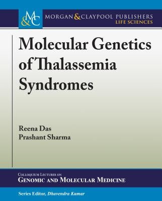 Molecular Genetics of Thalassemia Syndromes by Das, Reena