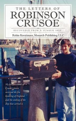 The Letters of Robinson Crusoe by Kreutznaer, Robin