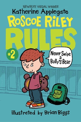 Roscoe Riley Rules #2: Never Swipe a Bully's Bear by Applegate, Katherine