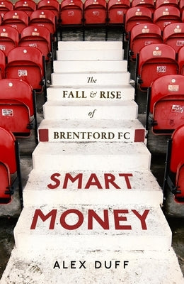 Brentford FC Book: The Fall and Rise of Brentford FC: The Fall and Rise of Brentford FC by Duff, Alex