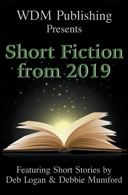WDM Presents: Short Fiction from 2019 by Logan, Deb
