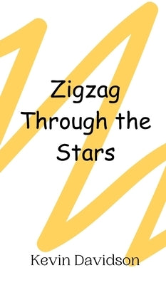 Zigzag Through the Stars by Davidson, Kevin