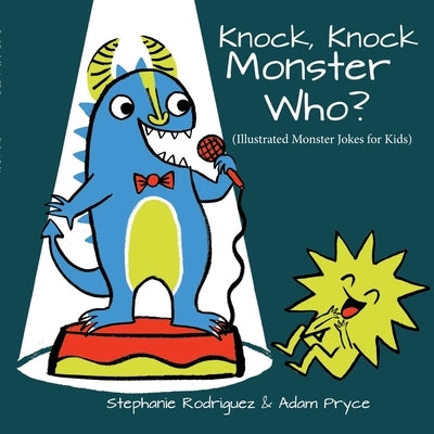 Knock, Knock, Monster Who? by Rodriguez, Stephanie