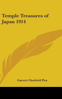 Temple Treasures of Japan 1914 by Pier, Garrett Chatfield