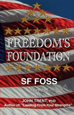 Freedom's Foundation by Foss, S. F.