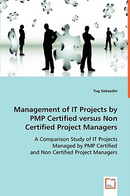 Management of #I'T Projects by PMP Certified versus Non Certified Project Managers by Gokaydin, Tug