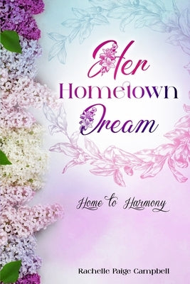 Her Hometown Dream by Campbell, Rachelle Paige