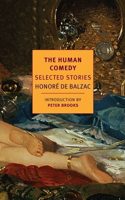 The Human Comedy: Selected Stories by De Balzac, Honore