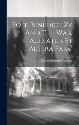 Pope Benedict Xv And The War. "audiatur Et Altera Pars" by Chabaud, Gaston Edouard