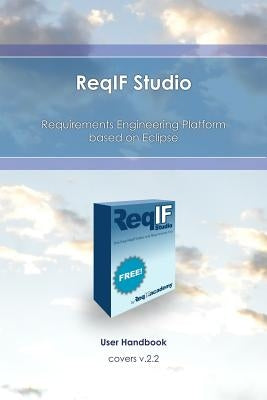 ReqIF Studio: Requirements Engineering Platform based on Eclipse by Jastram, Michael