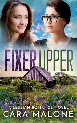 Fixer Upper: A Lesbian Romance Novel by Malone, Cara