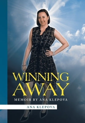 Winning Away: Memoir by Ana Klepova by Klepova, Ana