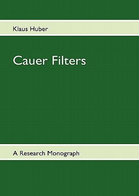 Cauer Filters: A Research-Monograph by Huber, Klaus