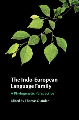 The Indo-European Language Family by Olander, Thomas