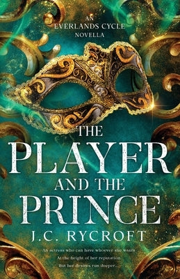 The Player and the Prince: An Everlands Cycle Novella by Rycroft, J. C.