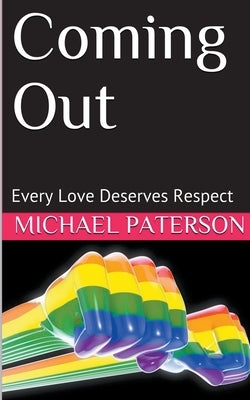 Coming Out; Every Love Deserves Respect by Paterson, Michael