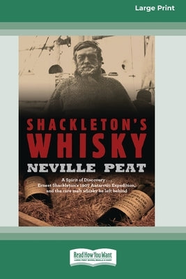 Shackleton's Whisky (16pt Large Print Edition) by Peat, Neville