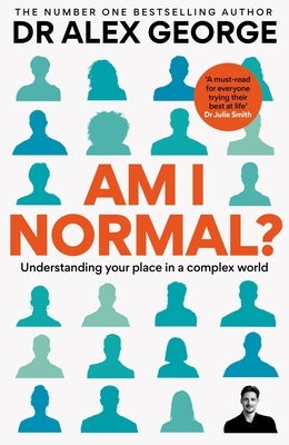 Am I Normal?: Understanding Your Place in a Complex World by George, Alex