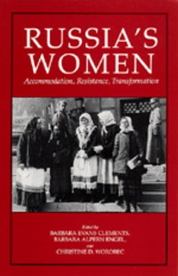 Russia's Women: Accommodation, Resistance, Transformation by Clements, Barbara Evans