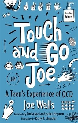 Touch and Go Joe, Updated Edition: A Teen's Experience of Ocd by Wells, Joe