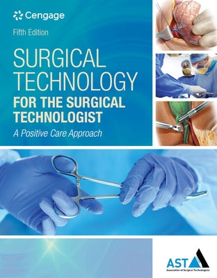 Bundle: Surgical Technology for the Surgical Technologist: A Positive Care Approach, 5th + Study Guide with Lab Manual by Association of Surgical Technologists