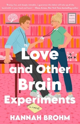 Love and Other Brain Experiments by Brohm, Hannah