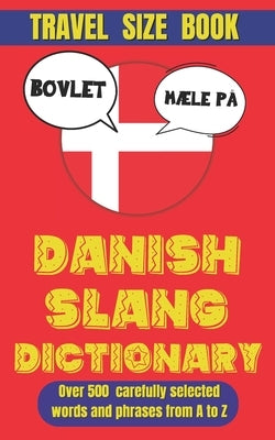 Danish Slang Dictionary: From A to Z, The Essential Guide to Everyday Danish Lingo by Mania, Slang