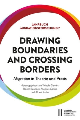 Drawing Boundaries and Crossing Borders: Migration in Theorie Und PRAXIS by Sievers, Wiebke