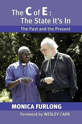 C of E: The State It's in - The Past and the Present by Furlong, Monica