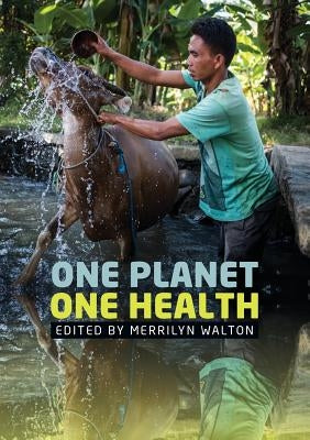 One Planet, One Health by Walton, Merrilyn