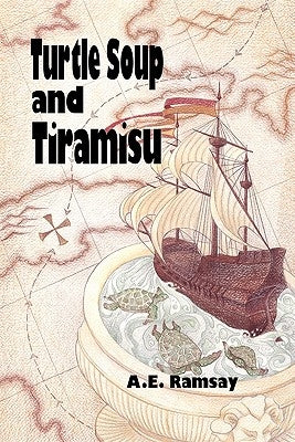 Turtle Soup and Tiramisu by Ramsay, A. E.
