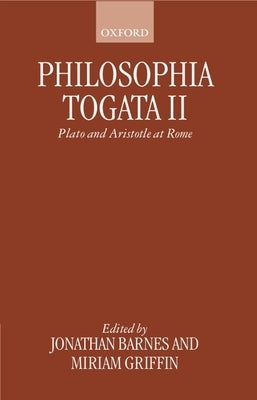 Philosophia Togata II: Plato and Aristotle at Rome by Barnes, Jonathan
