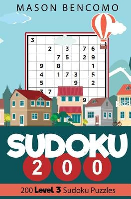 Sudoku 200: Medium Puzzles for the Advanced Beginner by Bencomo, Mason