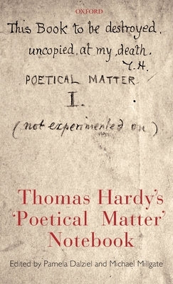 Thomas Hardy's 'Poetical Matter' Notebook by Hardy, Thomas