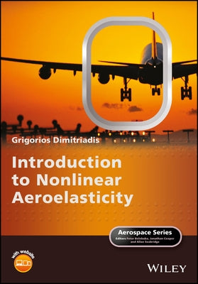 Introduction to Nonlinear Aeroelasticity by Dimitriadis, Grigorios