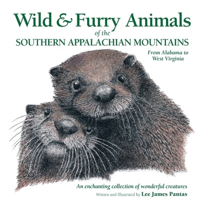 Wild & Furry Animals of the Southern Appalachian Mountains by Pantas, Lee James