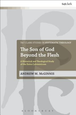 The Son of God Beyond the Flesh by McGinnis, Andrew M.