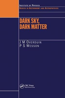 Dark Sky, Dark Matter by Overduin, J. M.
