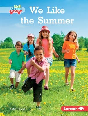 We Like the Summer by Peters, Katie