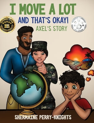 I Move A Lot and That's Okay: Axel's Story by Perry-Knights, Shermaine