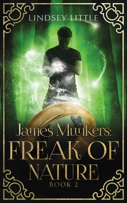 James Munkers: Freak of Nature by Little, Lindsey