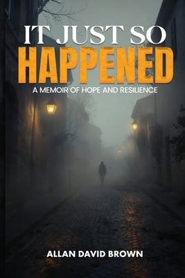 It Just So Happened by Brown, Allan