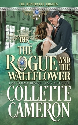 The Rogue and the Wallflower by Cameron, Collette